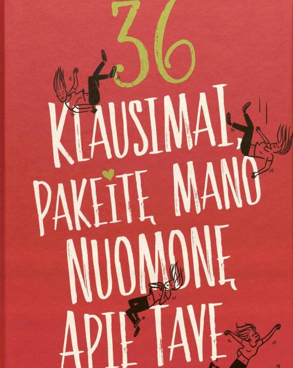 36 klausimai, pakeitę mano nuomonę apie tave