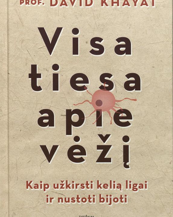 Visa tiesa apie vėžį: kaip užkirsti kelią ligai ir nustoti bijoti