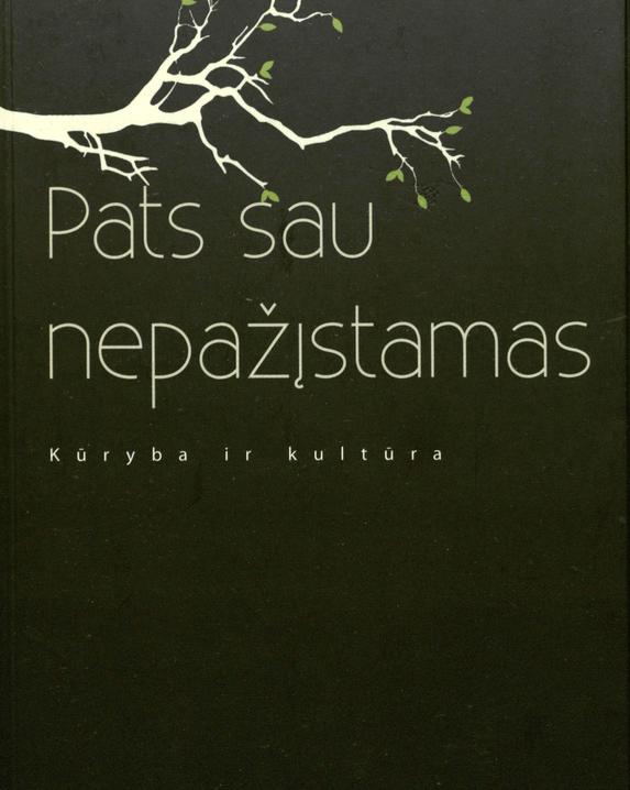 Pats sau nepažįstamas. Kūryba ir kultūra