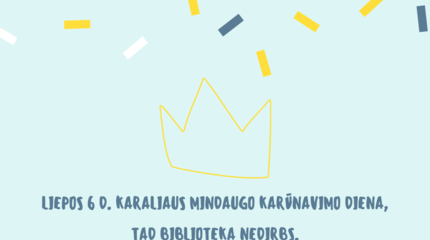 Liepos 6 dieną nedirbsime