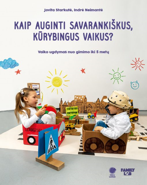 Kaip auginti savarankiškus ir kūrybingus vaikus