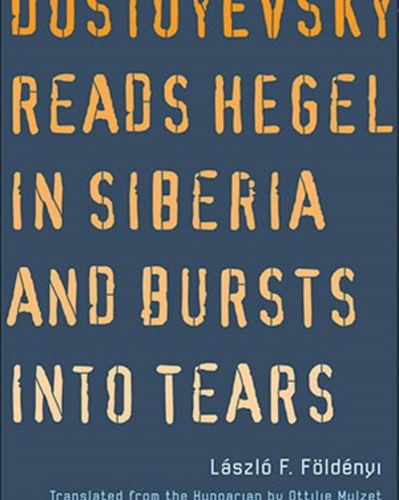 Dostojevski reads Hegeli n Siberia and burs tinto tears