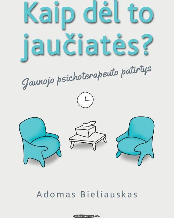 Kaip dėl to jaučiatės? Jaunojo psichoterapeuto patirtys