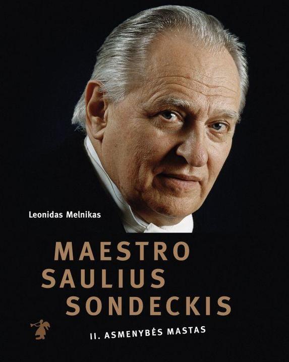  Maestro Saulius Sondeckis. Asmenybės mastas (II tomas)