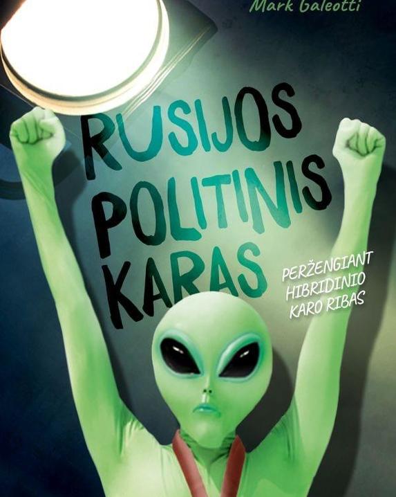 Rusijos politinis karas. Peržengiant hibridinio karo ribas