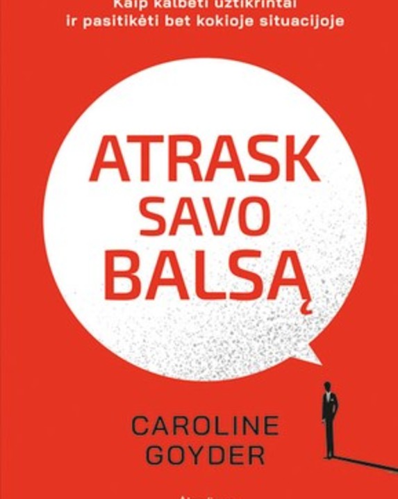 Atrask savo balsą: kaip kalbėti užtikrintai ir pasitikėti bet kokioje situacijoje