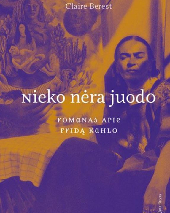 Nieko nėra juodo: romanas apie Fridą Kahlo