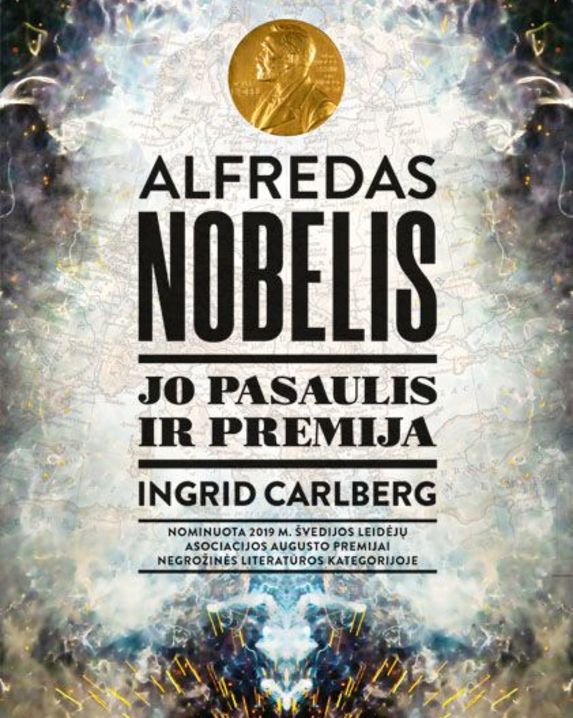 Alfredas Nobelis. Jo pasaulis ir premija