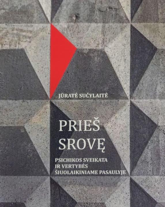 Prieš srovę. Psichikos sveikata ir vertybės šiuolaikiniame pasaulyje