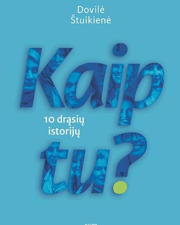 Kaip tu? 10 įkvepiančių istorijų