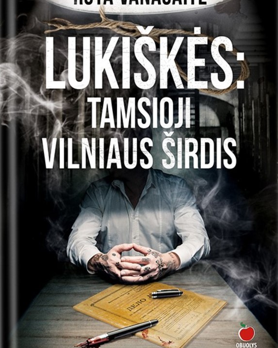 Lukiškės: tamsioji Vilniaus širdis