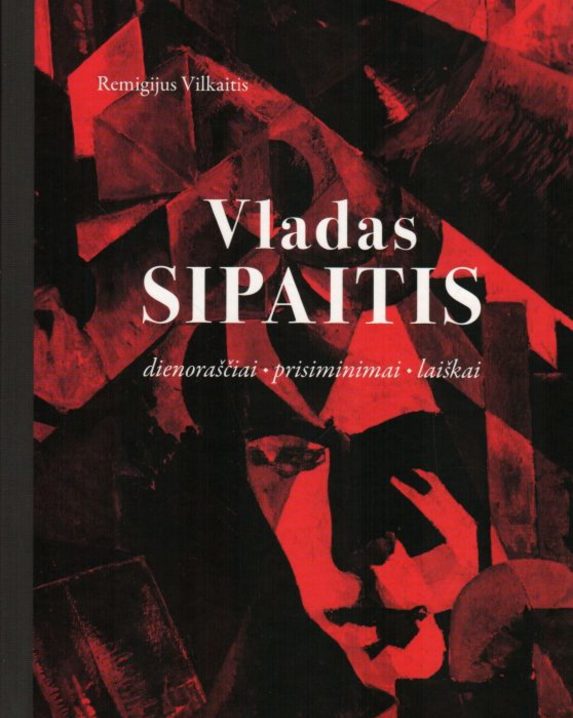 Vladas Sipaitis. Dienoraščiai, prisiminimai, laiškai