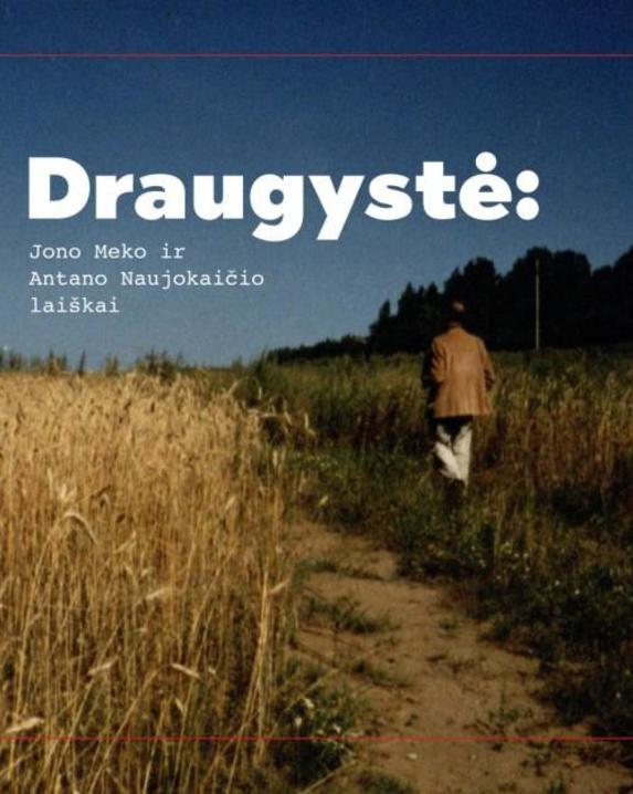 Draugystė. Jono Meko ir Antano Naujokaičio laiškai