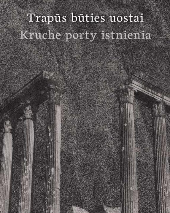 Trapūs būties uostai | Kruche porty istnienia