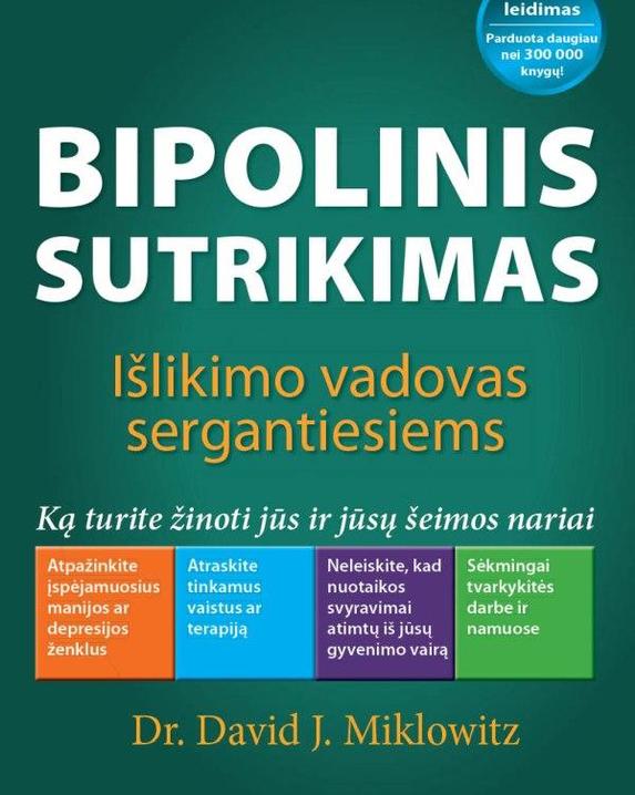 Bipolinis sutrikimas. Išlikimo vadovas sergantiesiems 