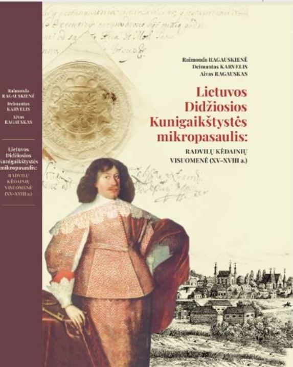 Lietuvos Didžiosios Kunigaikštystės mikropasaulis: Radvilų Kėdainių visuomenė XV–XVIII a.