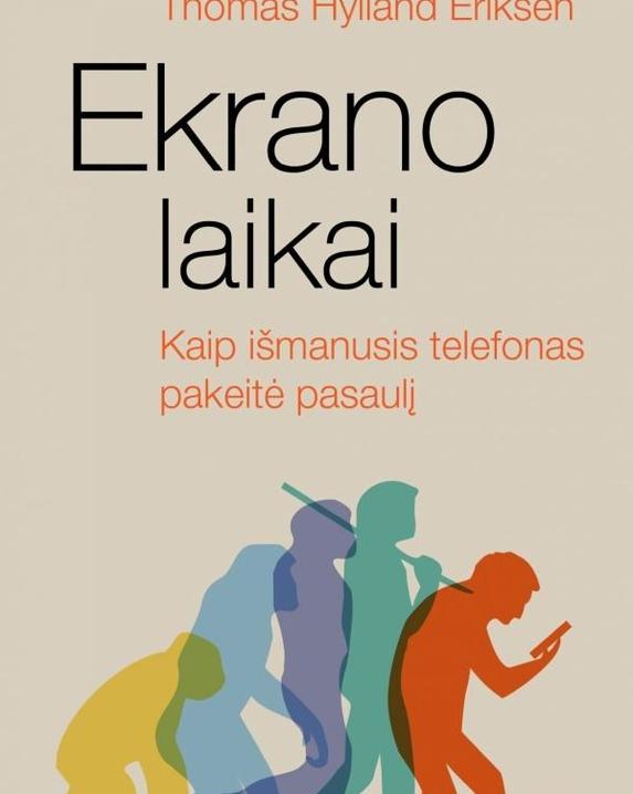 Ekrano laikai. Kaip išmanusis telefonas pakeitė pasaulį