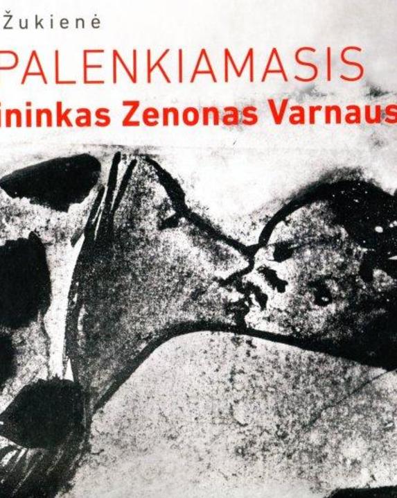 Nepalenkiamasis. Dailininkas Zenonas Varnauskas (1923–2010)