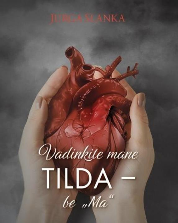 Vadinkite mane Tilda - be „Ma“