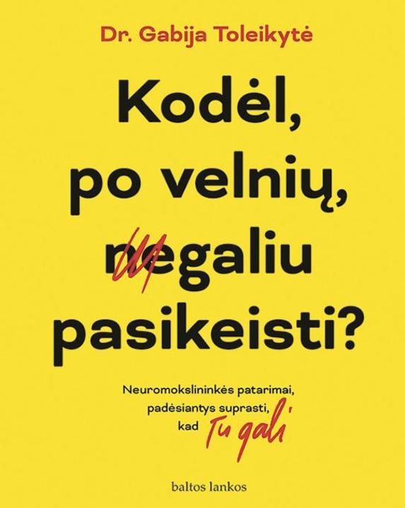 Kodėl, po velnių, negaliu pasikeisti? 