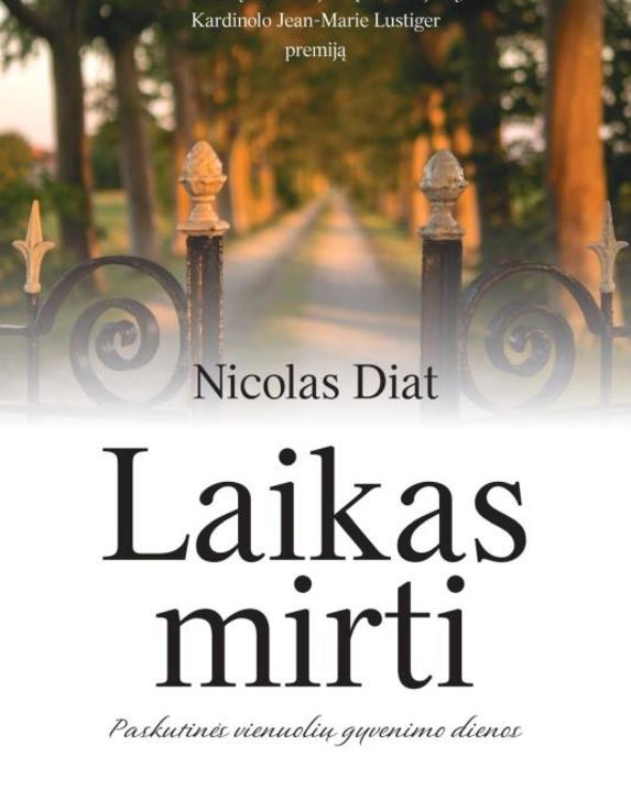 Laikas mirti. Paskutinės vienuolių gyvenimo dienos