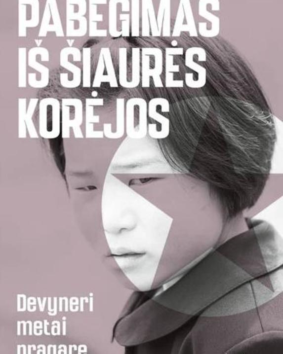 Pabėgimas iš Šiaurės Korėjos. Devyneri metai pragare