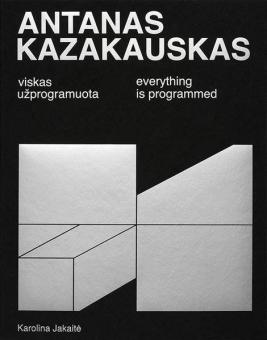 Antanas Kazakauskas. Viskas užprogramuota
