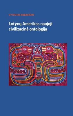 Lotynų Amerikos naujoji civilizacinė ontologija