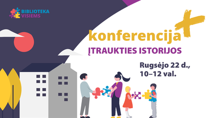 Kviečia „Įtraukties istorijos. Konferencija+“