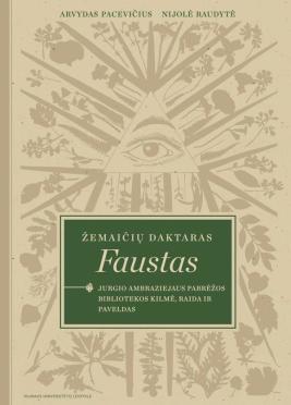 Žemaičių daktaras Faustas. Jurgio Ambraziejaus Pabrėžos bibliotekos kilmė, raida ir paveldas