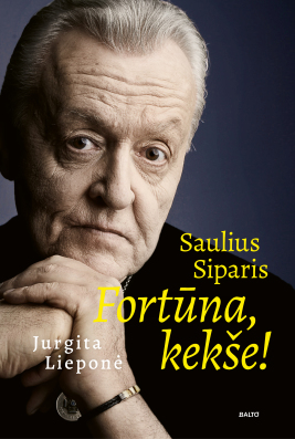 Saulius Siparis. Fortūna, kekše!