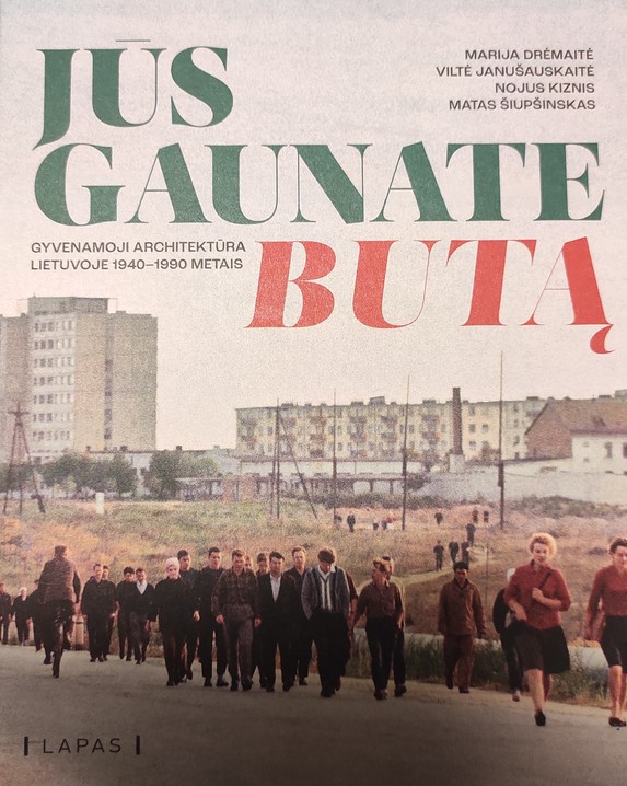 Jūs gaunate butą. Gyvenamoji architektūra Lietuvoje 1940–1990 metais