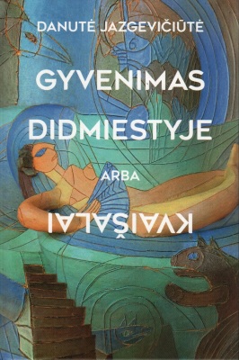 Gyvenimas didmiestyje, arba Kvaišalai