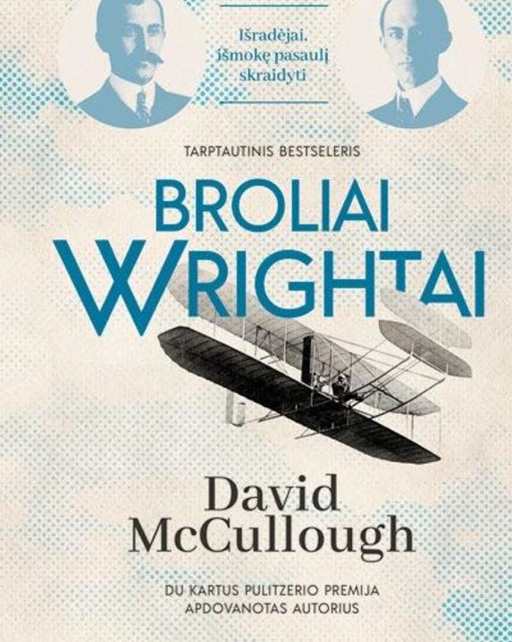 Broliai Wrightai. Išradėjai, išmokę pasaulį skraidyti