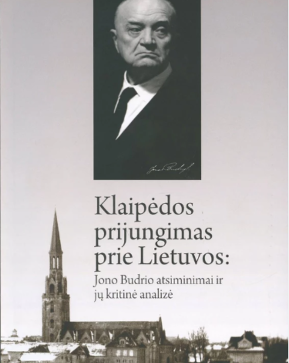 Klaipėdos prijungimas prie Lietuvos: Jono Budrio atsiminimai ir jų kritinė analizė