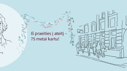 Pradedame jubiliejinius 75-uosius metus