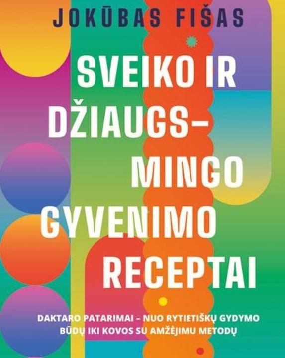 Sveiko ir džiaugsmingo gyvenimo receptai
