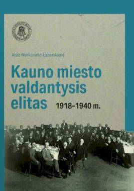 Kauno miesto valdantysis elitas 1918-1940 m.