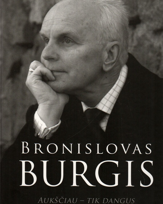 Bronislovas Burgis. Aukščiau – tik dangus
