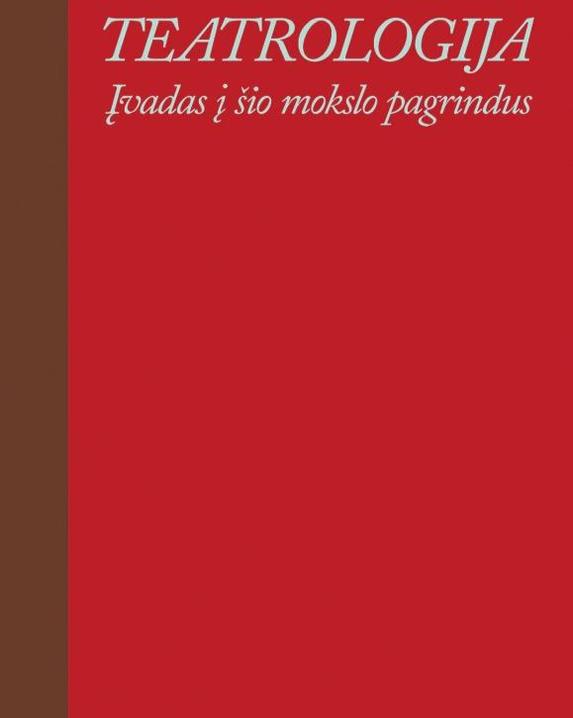 Teatrologija. Įvadas į šio mokslo pagrindus