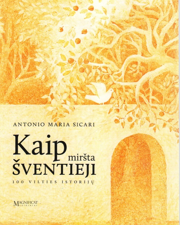 Kaip miršta šventieji. 100 vilties istorijų
