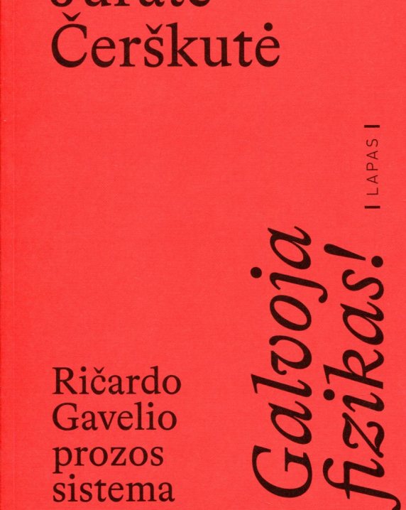 Galvoja fizikas! Ričardo Gavelio prozos sistema