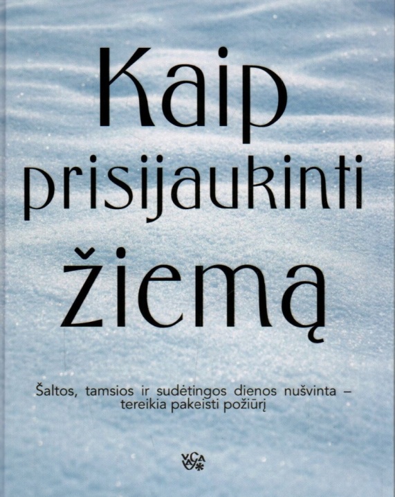 Kaip prisijaukinti žiemą