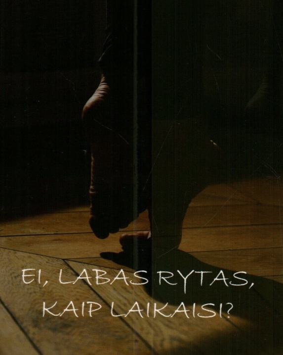 Ei, labas rytas, kaip laikaisi?