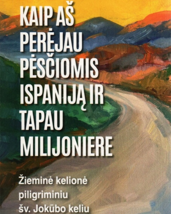Kaip aš perėjau pėsčiomis Ispaniją ir tapau milijoniere