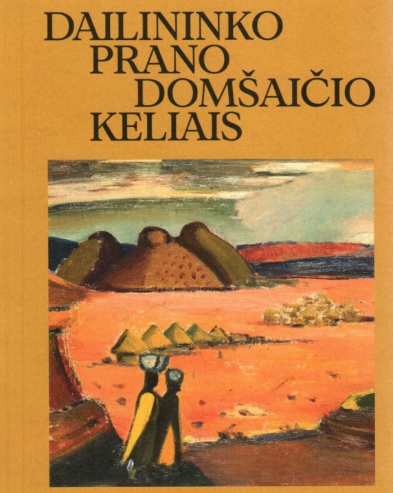 Dailininko Prano Domšaičio keliais