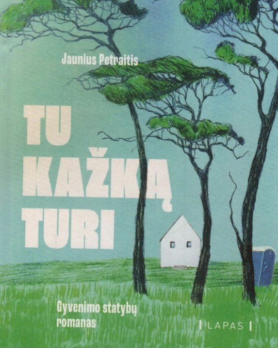 Tu kažką turi