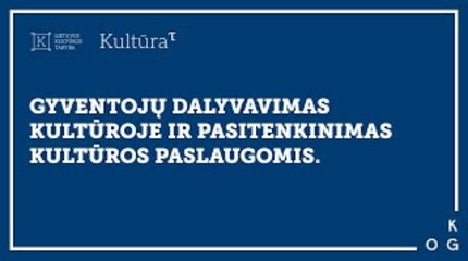 Tyrimas parodė: kultūros veiklos vertinamos palankiai