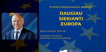 Vytenio Andriukaičio paskaita „Daugiau siekianti Europa”