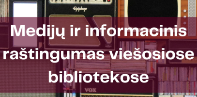 MEDIJŲ IR INFORMACINIS RAŠTINGUMAS PASAULIO VIEŠOSIOSE BIBLIOTEKOSE